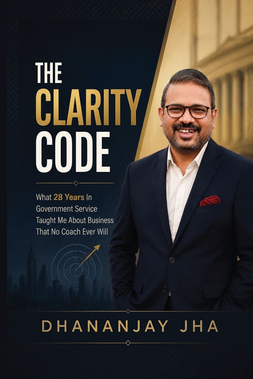 The Clarity Code by Dhananjay Jha